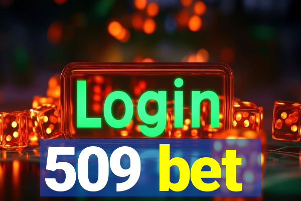 509 bet