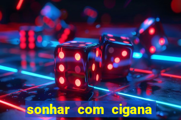 sonhar com cigana lendo cartas