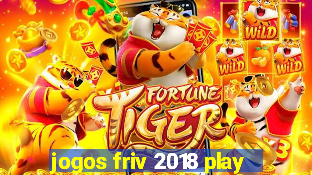 jogos friv 2018 play