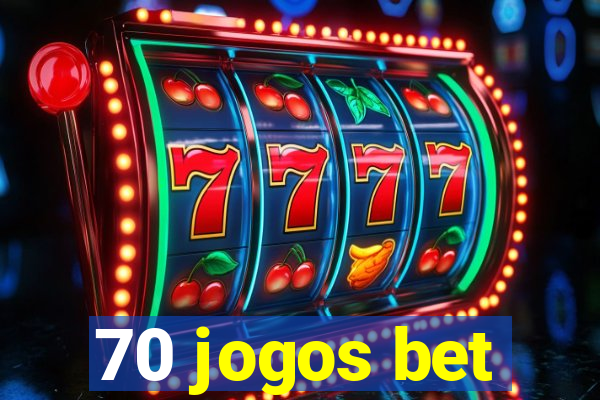 70 jogos bet