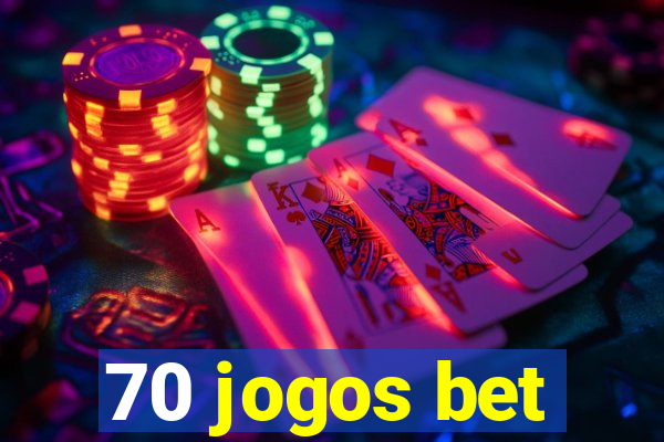 70 jogos bet