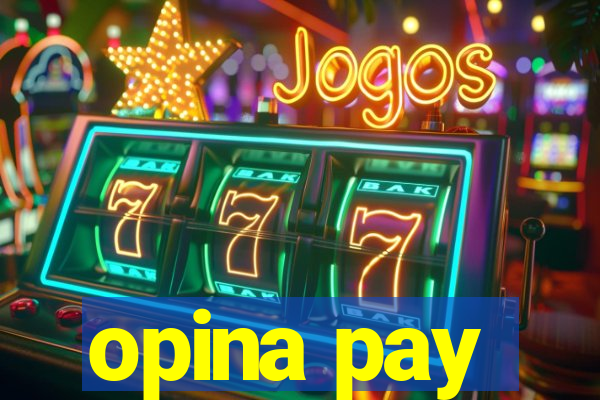 opina pay