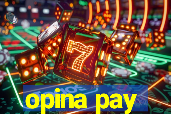 opina pay