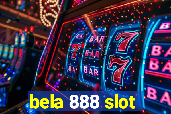 bela 888 slot