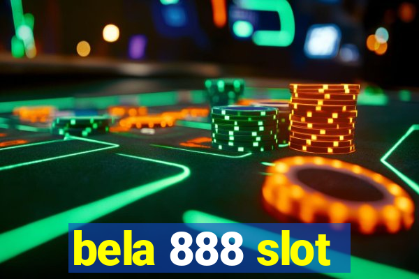 bela 888 slot