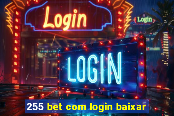 255 bet com login baixar