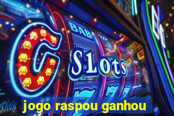 jogo raspou ganhou