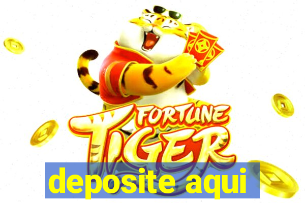 deposite aqui