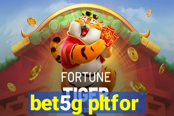 bet5g pltfor