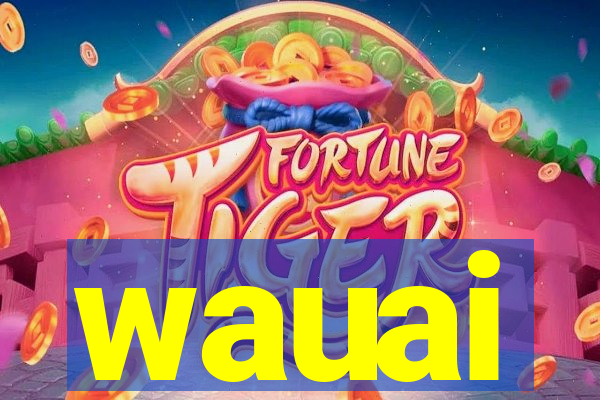 wauai