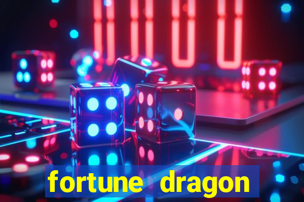 fortune dragon dinheiro infinito