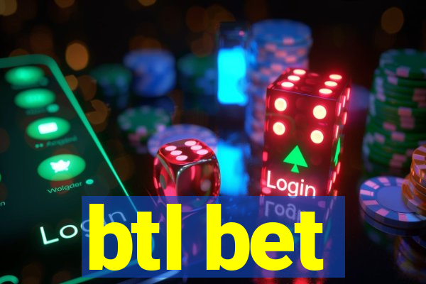 btl bet