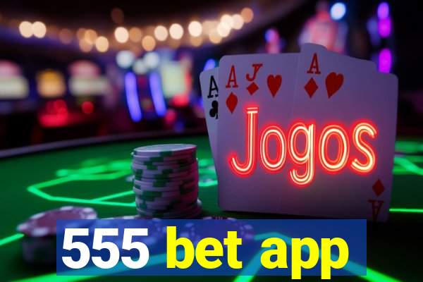 555 bet app