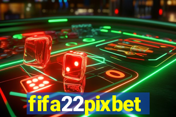 fifa22pixbet