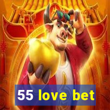 55 love bet