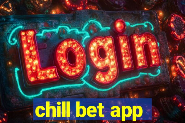 chill bet app