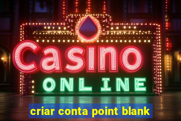 criar conta point blank