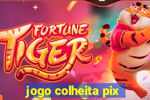 jogo colheita pix