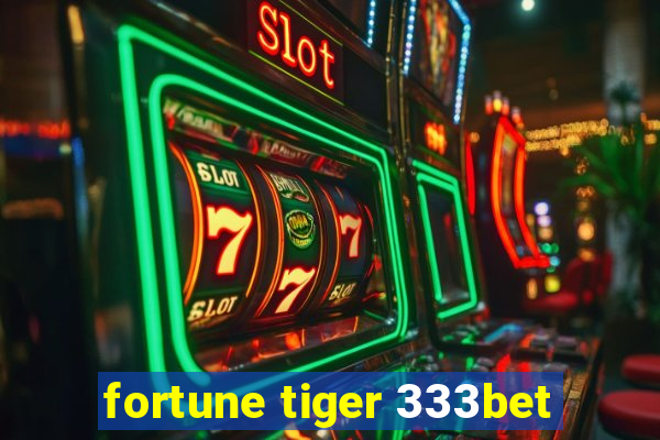 fortune tiger 333bet