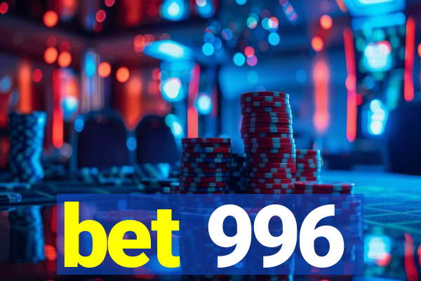 bet 996