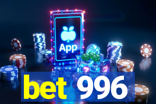 bet 996