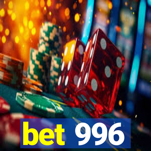 bet 996