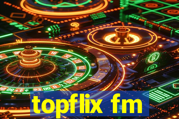 topflix fm