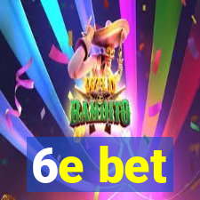 6e bet