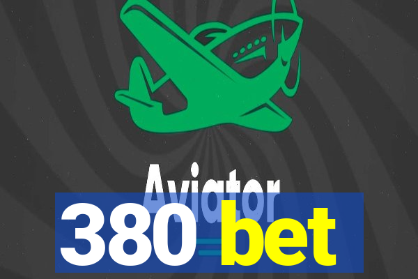 380 bet