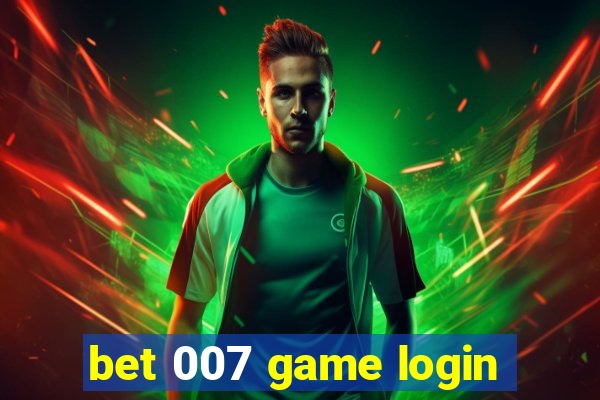 bet 007 game login