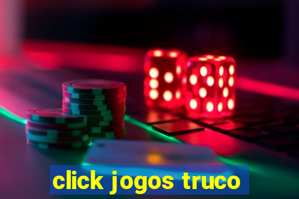 click jogos truco