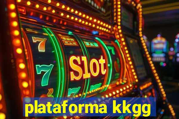 plataforma kkgg