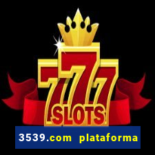 3539.com plataforma de jogos