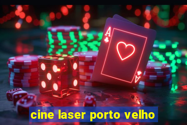 cine laser porto velho