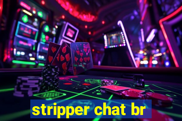 stripper chat br