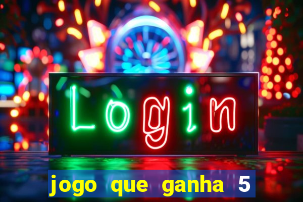 jogo que ganha 5 reais no cadastro