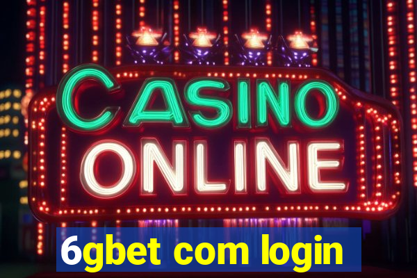 6gbet com login