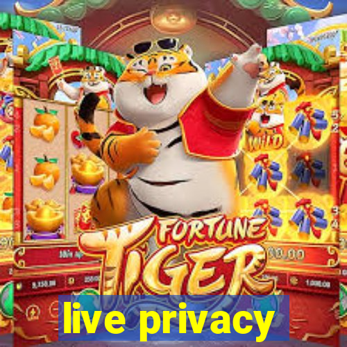 live privacy