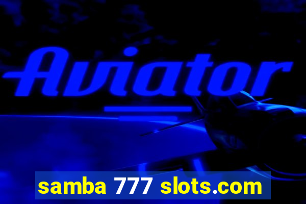 samba 777 slots.com