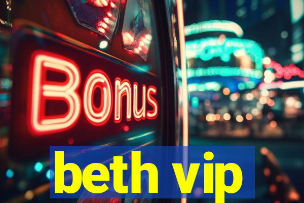 beth vip