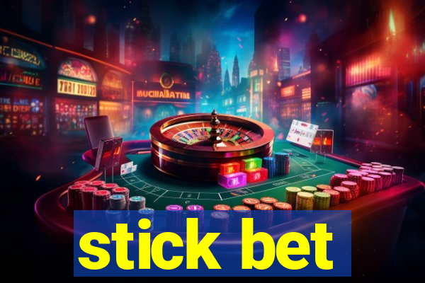 stick bet