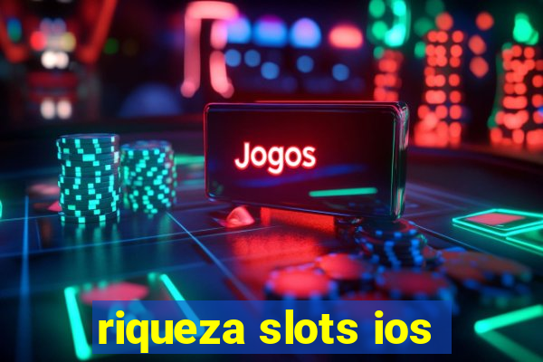 riqueza slots ios