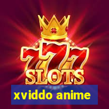 xviddo anime