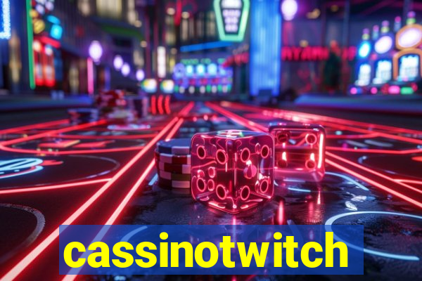 cassinotwitch