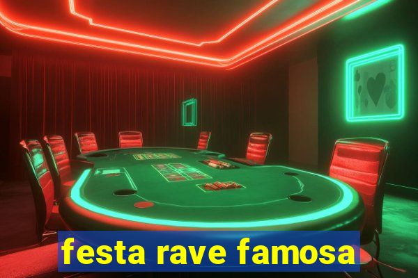 festa rave famosa