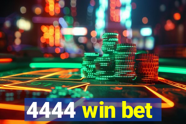 4444 win bet