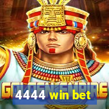 4444 win bet