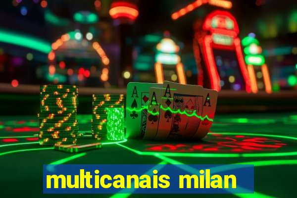 multicanais milan