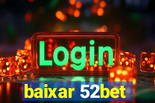 baixar 52bet