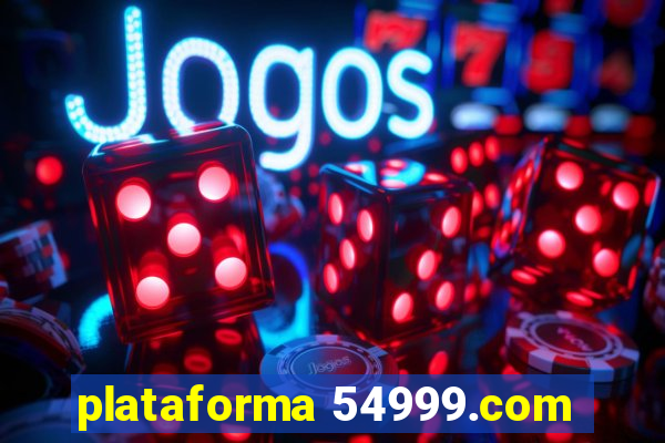 plataforma 54999.com